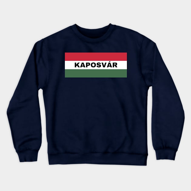 Kaposvár City in Hungarian Flag Crewneck Sweatshirt by aybe7elf